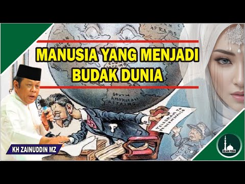 Inilah Manusia Yang Menjadi Budak Dunia || Ceramah KH Zainuddin MZ