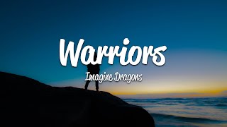 Imagine Dragons - Warriors (Lyrics)