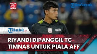 Persis Hari Ini: Riyandi Jadi Pemain Persis Solo yang Dipanggil TC Timnas Indonesia untuk Piala AFF