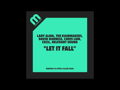 Lady Alma, Rainmakers, Harness, Lum, Cecil, Relevant Sound  - Let It Fall (DJ Spen's Mix)