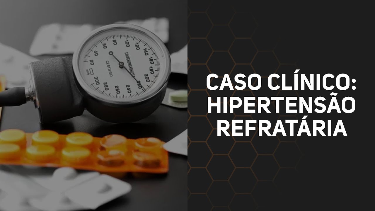 Caso clínico: hipertensão refratária