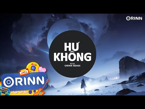 Hư Không Remix - Kha x Orinn | Chìm Sâu Vào Phút Ban Đầu Remix TikTok Hot Trend 2024