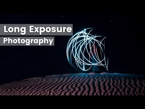 How To: Long Exposure and Light Painting Photography