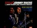 Johnny Rivers.....Baby Come Back