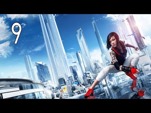 Mirror's Edge Catalyst - Walkthrough Part 9 Gameplay 1080p HD 60FPS PC