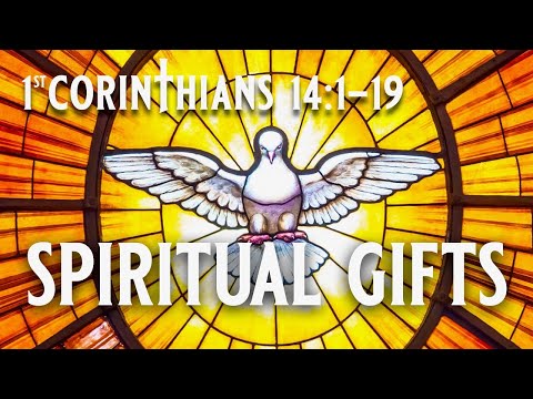1st Corinthians 14:1-19 "Spiritual Gifts" (1/22/2023)