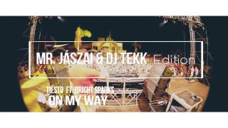 Tiësto ft.  Bright Sparks - On My Way (Mr Jászai &amp; Dj Tekk Edition)