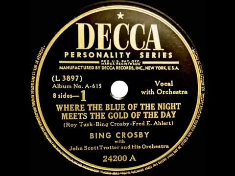 1945 version: Bing Crosby - Where The Blue Of The Night Meets The Gold Of The Day