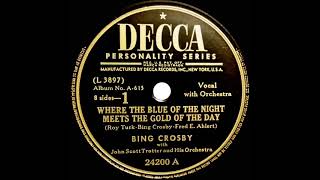 1945 version: Bing Crosby - Where The Blue Of The Night Meets The Gold Of The Day