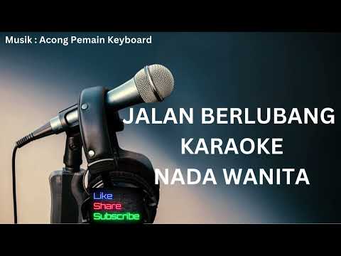 KARAOKE JALAN BERLUBANG NADA WANITA ( ROY BREKHMANS - PAPACE - TERMINAL )