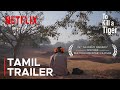 To Kill a Tiger | Tamil Trailer | Now Streaming | Netflix India South
