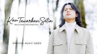 Download lagu Maulana Ardiansyah - Kau Tawarkan Setia mp3 Download lagu Maulana Ardiansyah - Kau Tawarkan Setia mp3