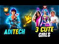 Aditech Vs 3 Cute Hater Girls 😂❤️ - अब क्या होगा मेरा - Garena Free Fire