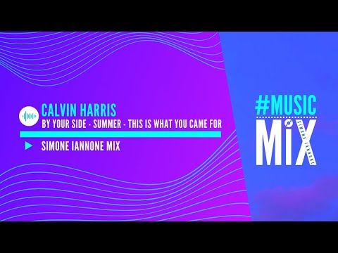 Calvin Harris / By Your Side - Summer - This Is What You Came For  (MashUp)
