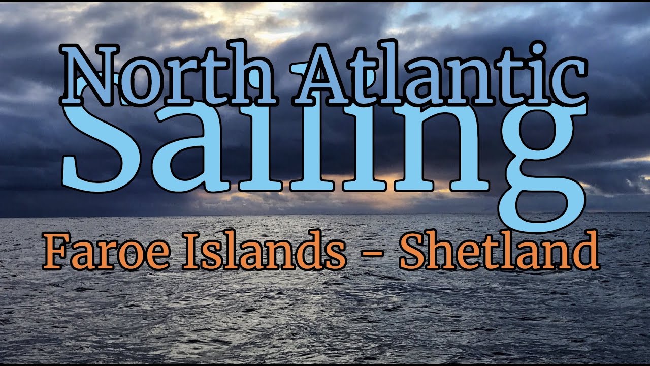 #38 | Sailing from the Faroe Islands to Shetland