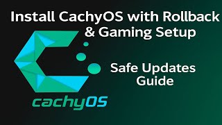 Install CachyOS with Rollback & Gaming Setup | Safe Updates Guide