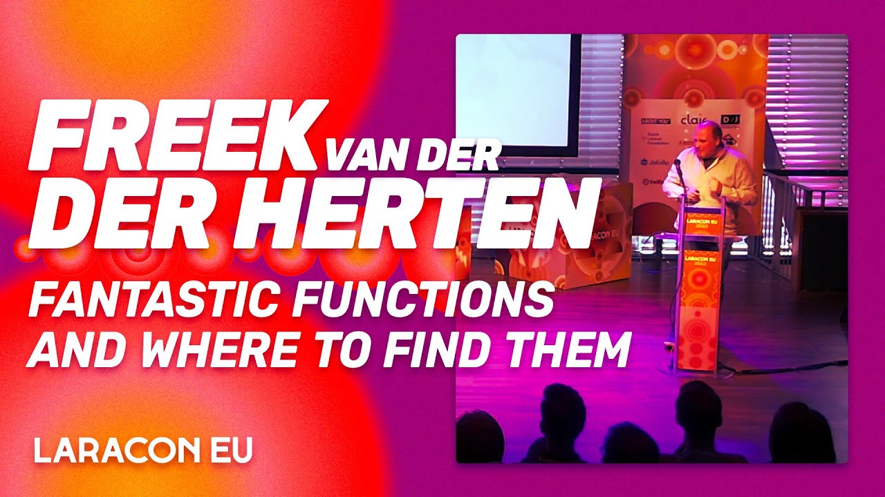 Laracon EU 2022 - Freek Van der Herten - Fantastic functions and where to find them