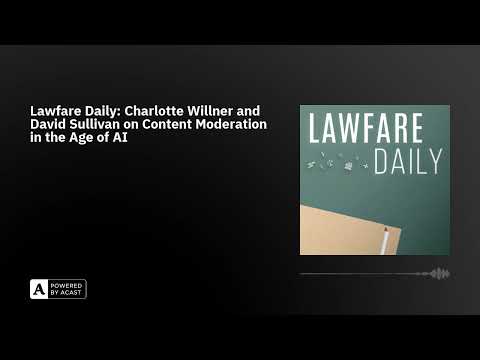 Lawfare Daily: Charlotte Willner and David Sullivan on ... - YouTube