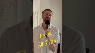 This Is All I Ask (Sam Sings Sinatra)