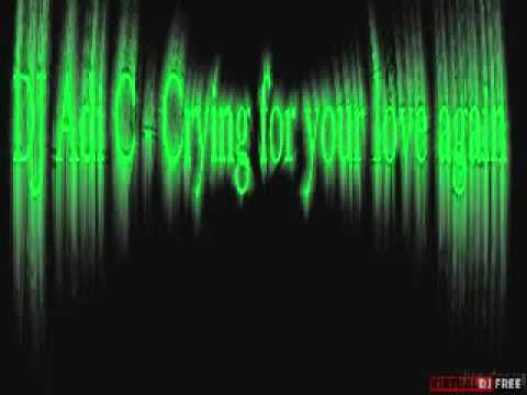 DJ Adi C - Crying for your love again (Cover Bad Mark)
