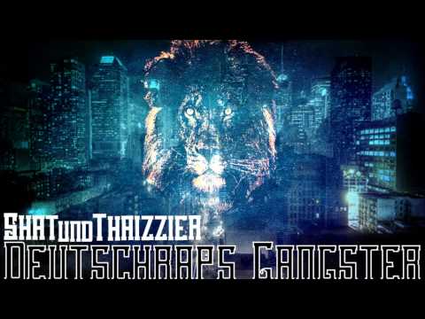 SHAT & THAIZZIER - DEUTSCHRAPS GANGSTER (PROD. BY LEX BARKEY)