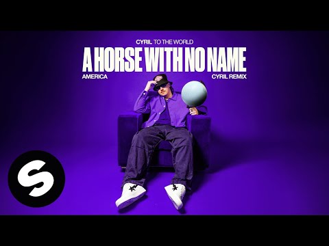 America - A Horse With No Name (CYRIL Remix) [Official Audio]