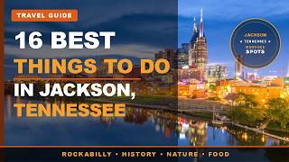 Jackson, Tennessee Travel Guide: 16 Best Things To Do in Jackson