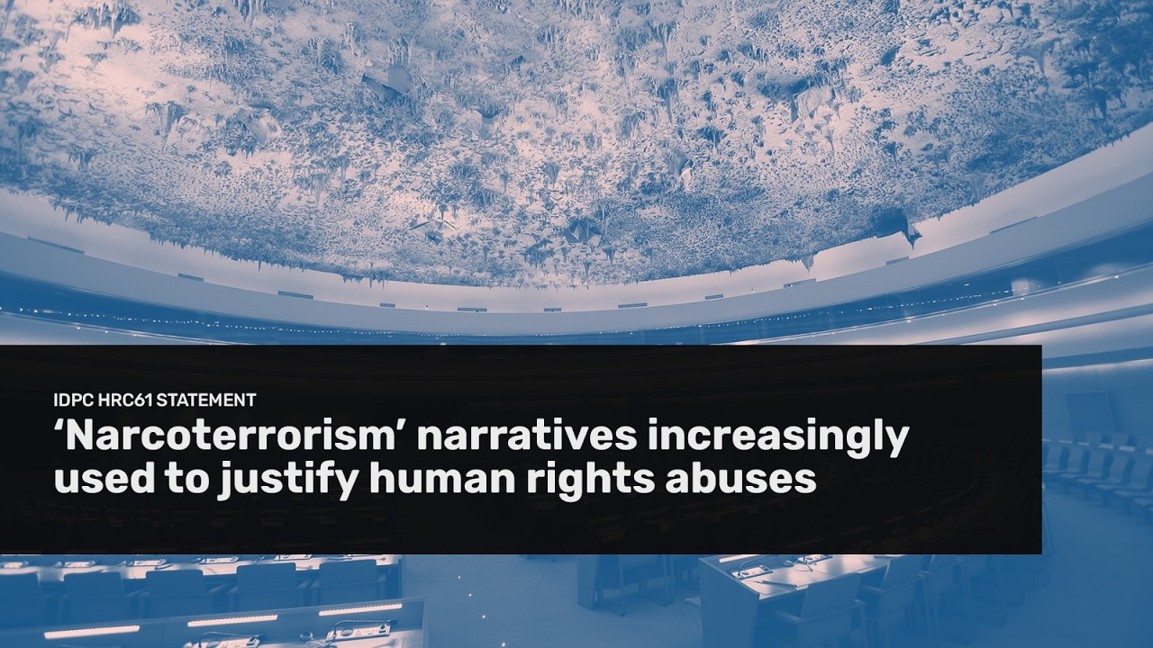 IDPC warns against 'narcoterrorism' narrative — Statement at #HRC61