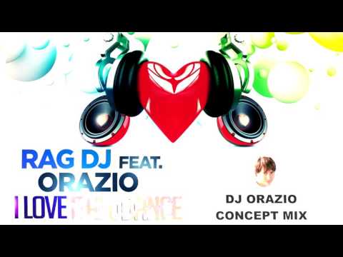 RAG DJ feat.  Orazio - I Love Italodance  ( Dj Orazio Concept Mix )
