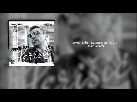 Jovan Perišić - Da zemlja gori (2016) Instrumental (Sa pratećim vokalima)