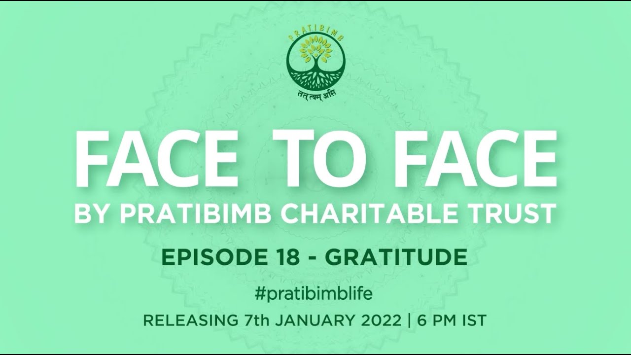 Episode 18 - Gratitude - Face to Face by Pratibimb Charitable Trust #pratibimblife