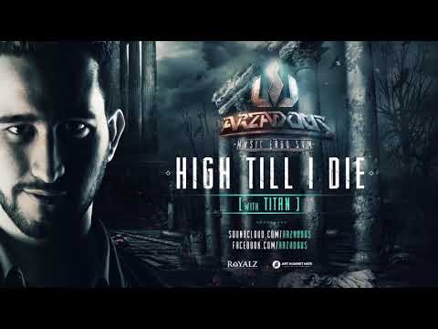 Arzadous & Titan - High Till I Die