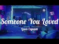 Lewis Capaldi - Someone You Loved (Lyrics) ~ And then you pulled the rug