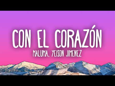 Maluma, Yeison Jimenez - Con el Corazón