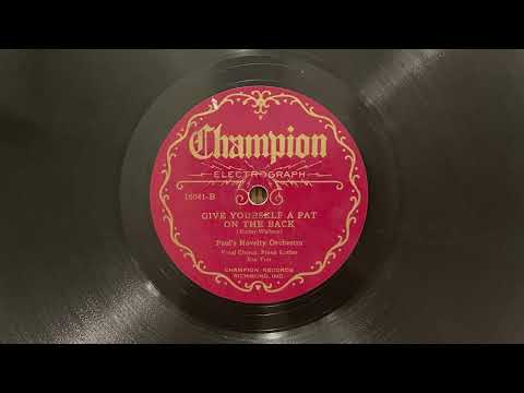 Give Yourself A Pat On The Back - Paul's Novelty Orchestra - 1930