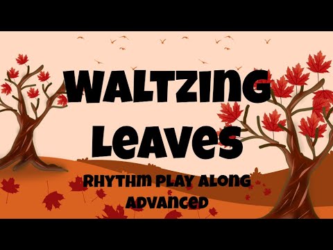 Waltzing Leaves - Rhythm Play Along - Advanced
