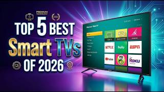 Top 5 BEST Smart TVs to Buy in 2026! 📺 (Don't Buy A TV Before Watching This)