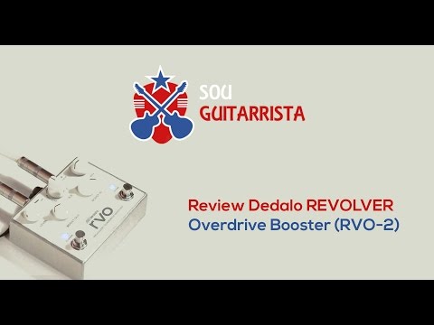 Review Dedalo REVOLVER - Overdrive Booster (RVO-2) - Sou Guitarrista
