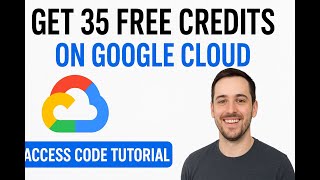 How to Create a Google Cloud Account with Access Code + Get 35 Free Cr