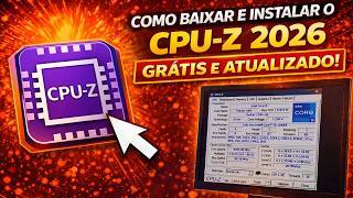 Como Baixar e Instalar CPU-Z 2026 (Rápido, Oficial e Sem Erro)