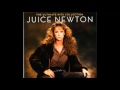 JUICE NEWTON - LAY BACK IN THE ARMS OF SOMEONE