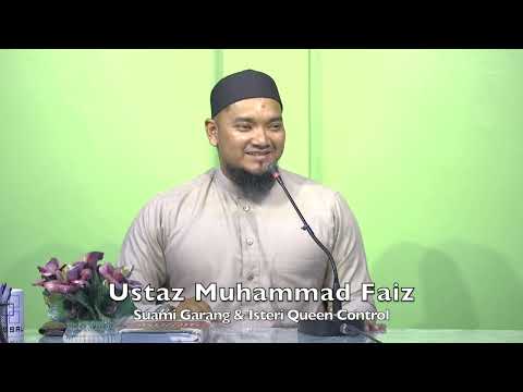 20220626 Ustaz Muhammad Faiz : Suami Garang & Isteri Queen Control