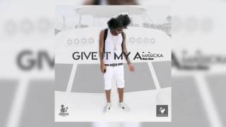 MASICKA - GIVE IT MY ALL Audio