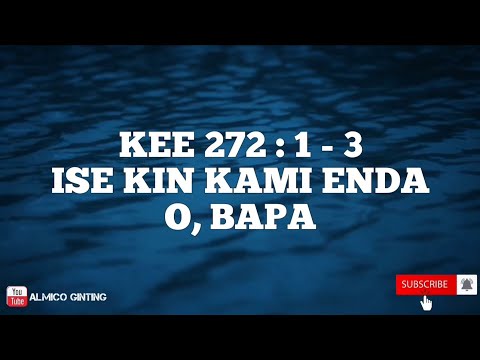 KEE GBKP 272 : 1 - 2 " ISE KIN KAMI ENDA O, BAPA " ( KARAOKE )