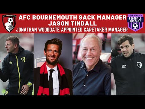 AFC BOURNEMOUTH SACK MANAGER JASON TINDALL | JONATHAN WOODGATE APPOINTED CARETAKER MANAGER