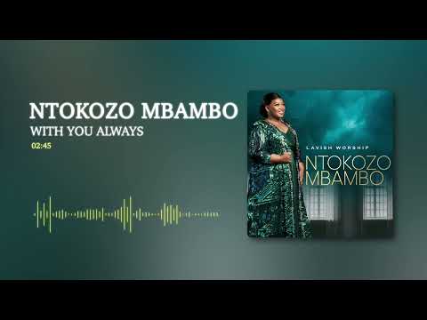 Ntokozo Mbambo - With You Always (Audio)