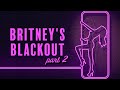How Britney Spears Made A Masterpiece Britney S Blackout Pt 2