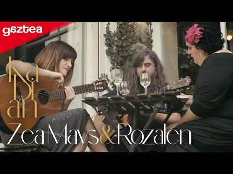 GAZTEA KABIAN - ZEA MAYS & ROZALÉN