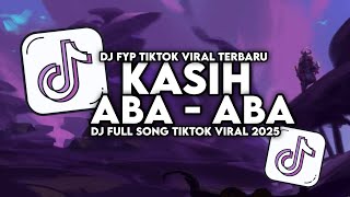 Download lagu DJ KASIH ABA ABA NAYKILLA DJ SLOW VIRAL TIKTOK TERBARU 2025 mp3 Download lagu DJ KASIH ABA ABA NAYKILLA DJ SLOW VIRAL TIKTOK TERBARU 2025 mp3