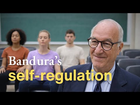 Albert Bandura's Self-efficacy and Self-regulation